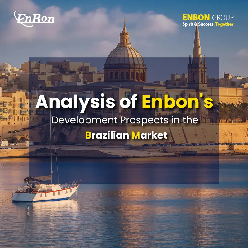 Analyse des perspectives de développement d'Enbon sur le marché brésilien