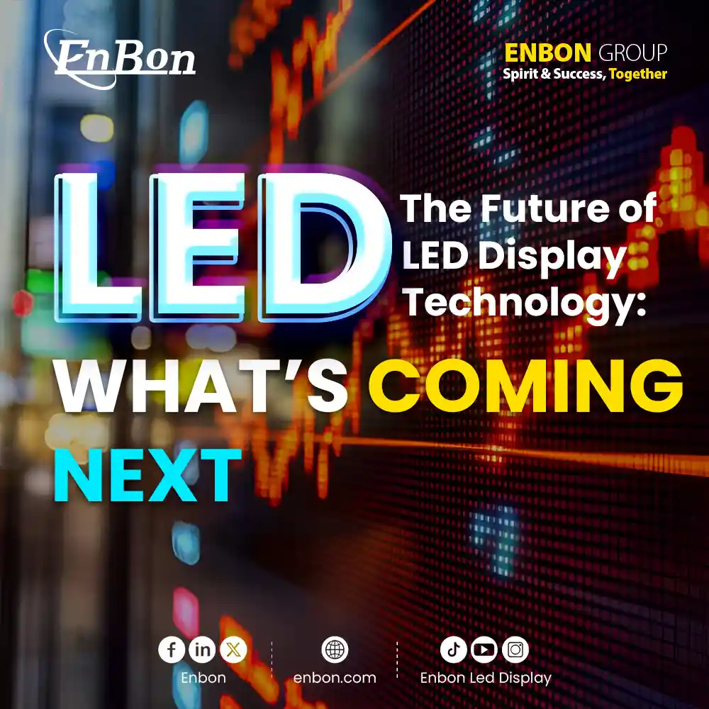 The Future of LED Display Technology: What’s Coming Next